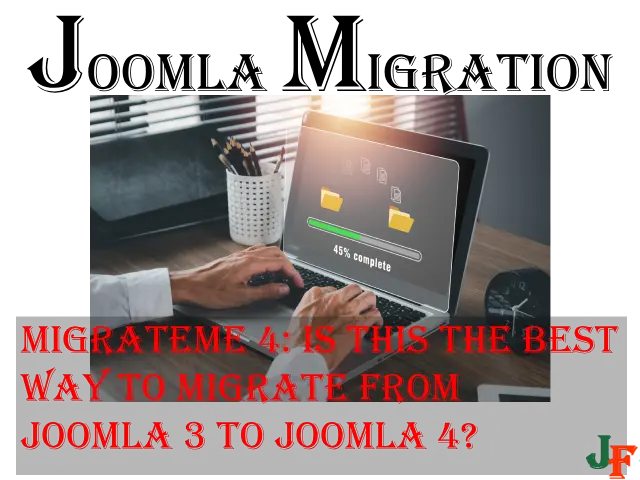 MigrateMe 4: Is this the best way to migrate from Joomla 3 to Joomla 4?
