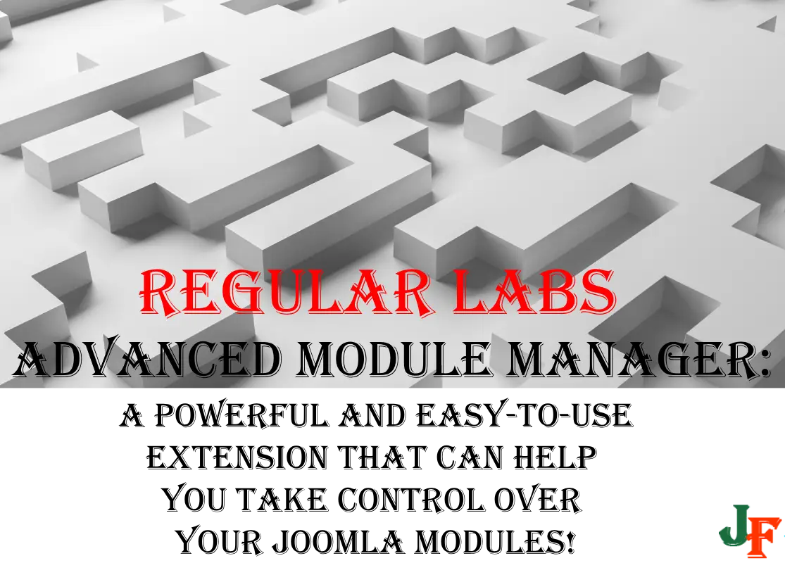 Regular Labs -  Advanced Module Manager: A powerful and easy-to-use extension that can help you take control over your Joomla Modules
