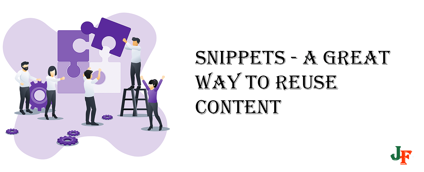 Snippets - Reuse content in a smart way